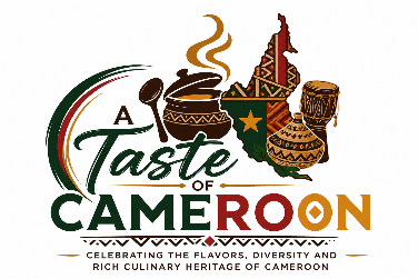 A Taste of Cameroon — celebrating the flavors, diversity and rich culinary heritage of Cameroon